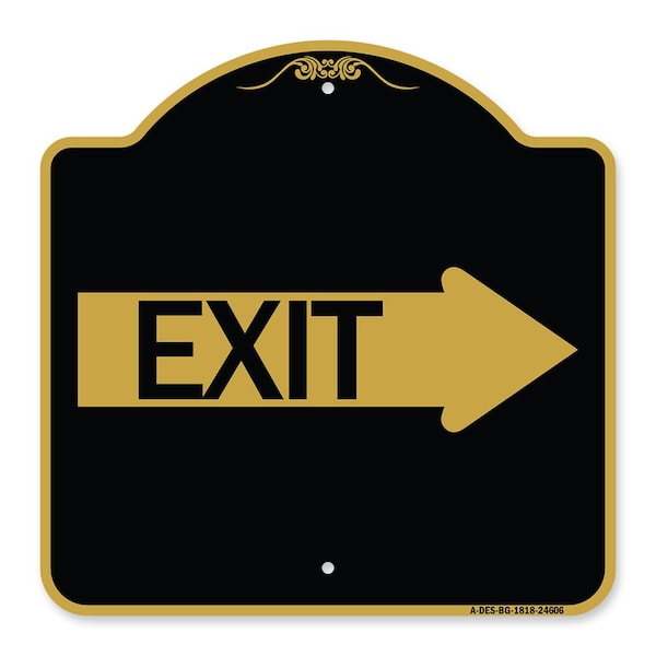 Designer Series Sign Exit W/ Right Arrow, Black & Gold Aluminum Sign, 18" H, 18" L, BG-1818-24606
